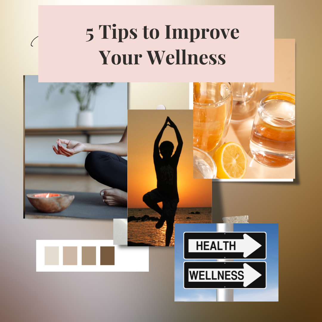 5 Tips To Improve Your Wellness
