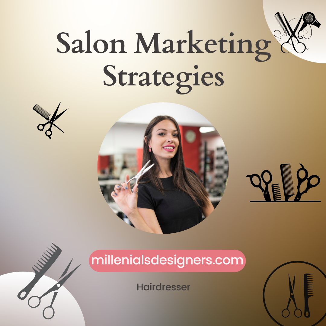 Salon Marketing Strategies- Exploring Effective Marketing Strategies