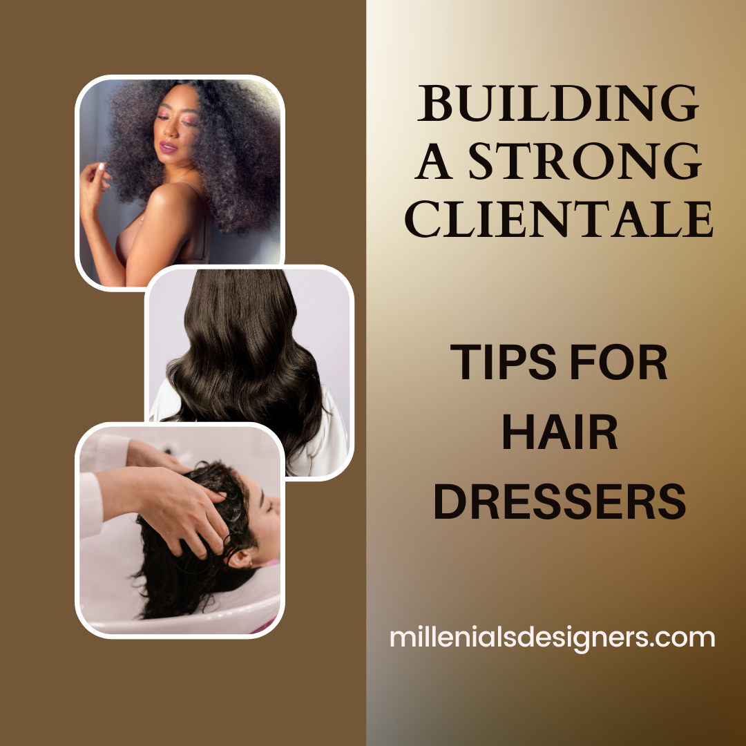 Building A Strong Clientele- Tips For Hair Dressers