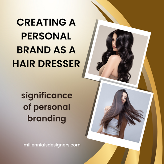 Creating A Personal Brand As A Hair Dresser- Significance Of Personal Branding