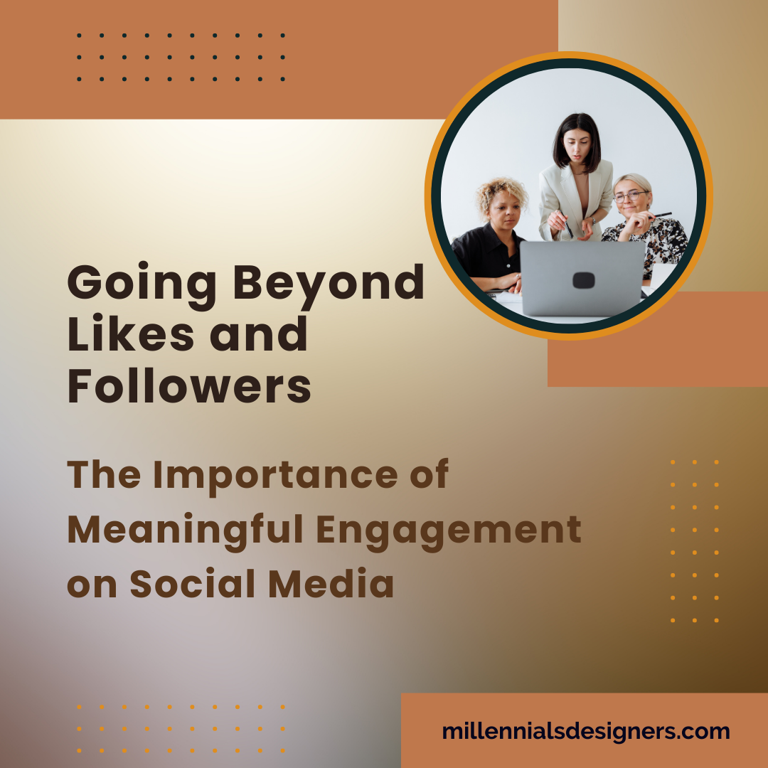 Going Beyond Likes and Followers: The Importance of Meaningful Engagement on Social Media