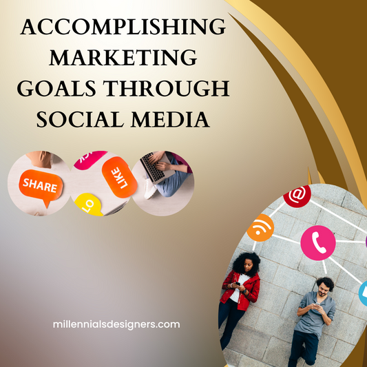 Accomplishing  Marketing Goals through Social Media