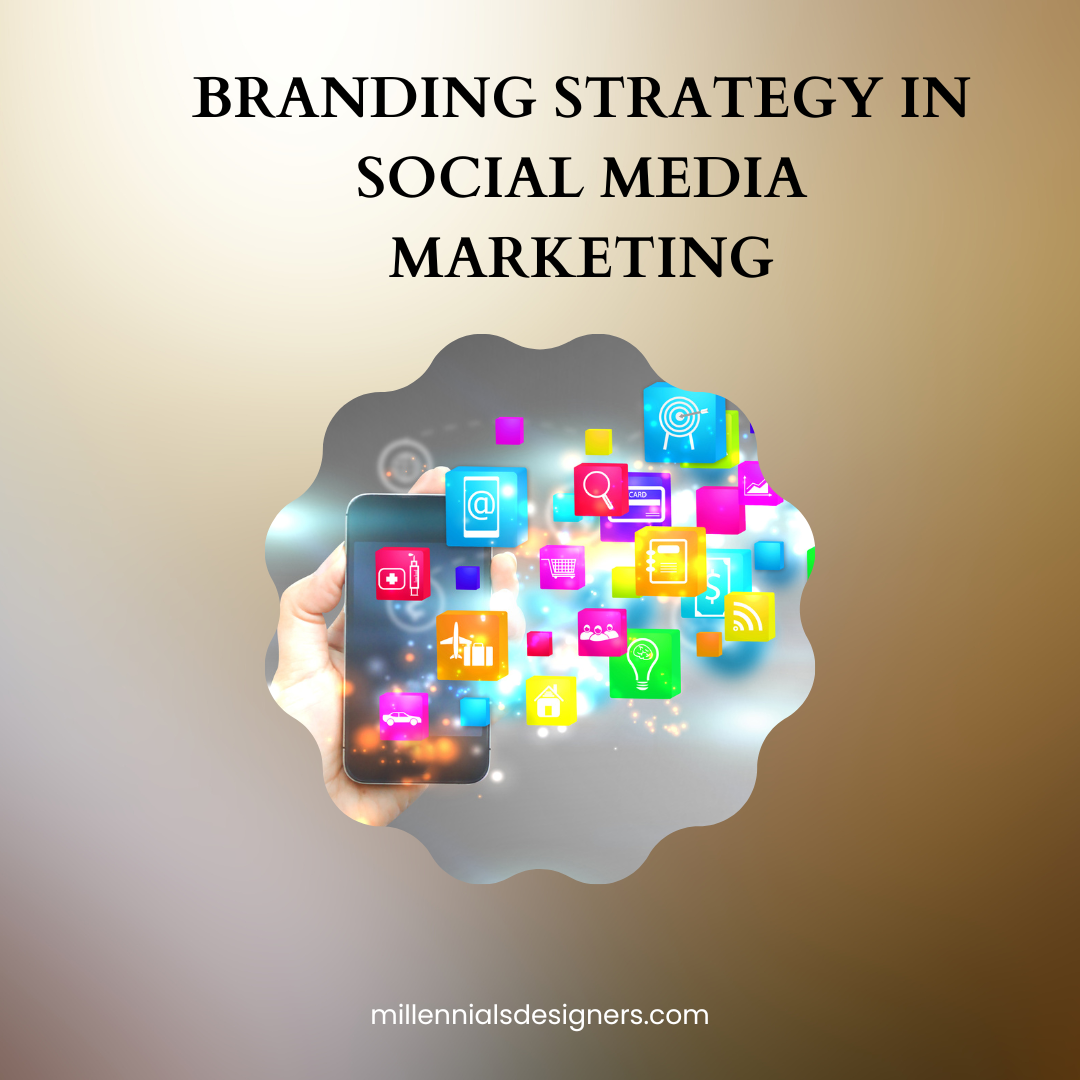    Branding Strategy in Social Media Marketing